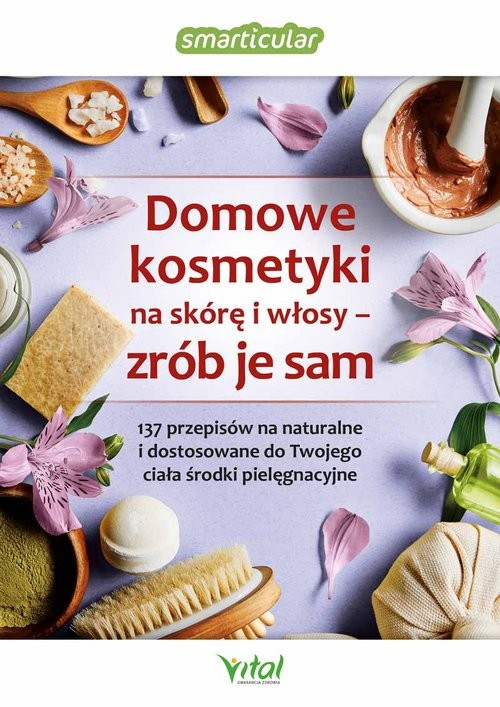 okładka Domowe kosmetyki na skórę i włosy zrób je sam książka