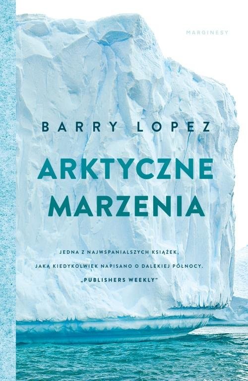 okładka Arktyczne marzenia książka | Barry Lopez