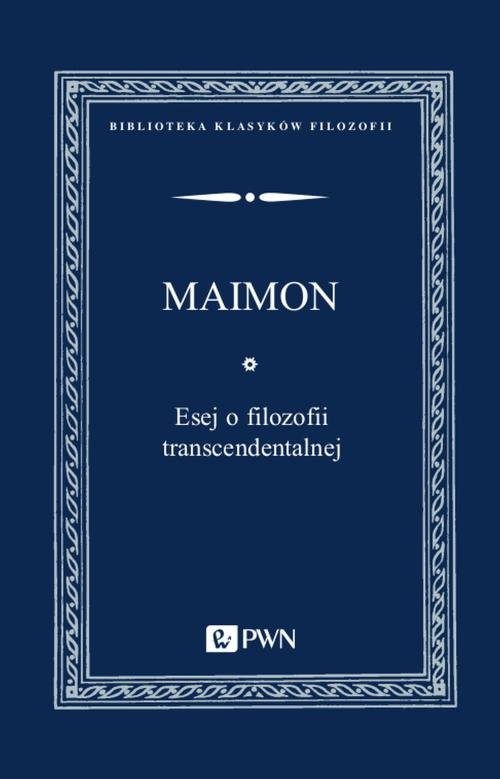 okładka Esej o filozofii transcendentalnej książka | Maimon Salomon