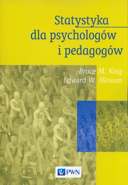 okładka Statystyka dla psychologów i pedagogów książka | Bruce M. King, Edward W. Minium