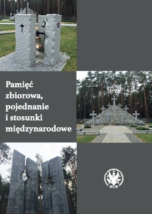 okładka Pamięć zbiorowa, pojednanie i stosunki międzynarodowe książka