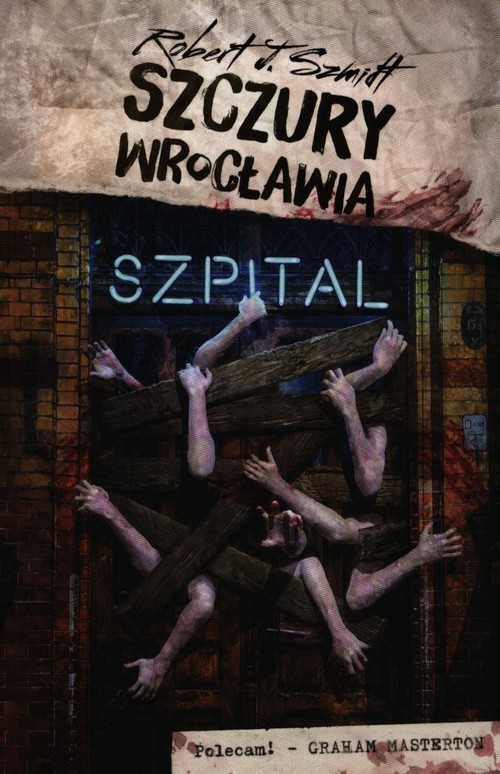 okładka Szczury Wrocławia Szpital książka | Robert J. Szmidt