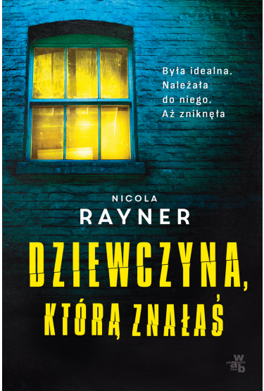 okładka Dziewczyna, którą znałaś książka | Rayner Nicola