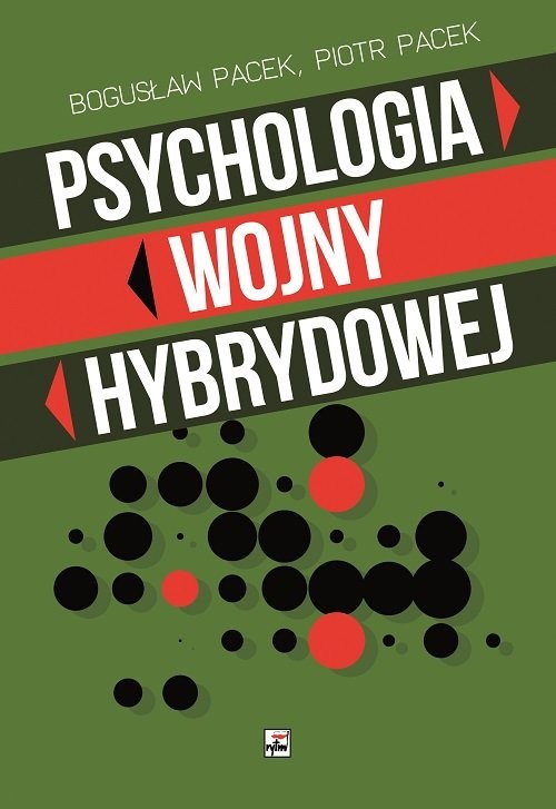okładka Psychologia wojny hybrydowej książka | Pacek Bogusław, Piotr Pacek