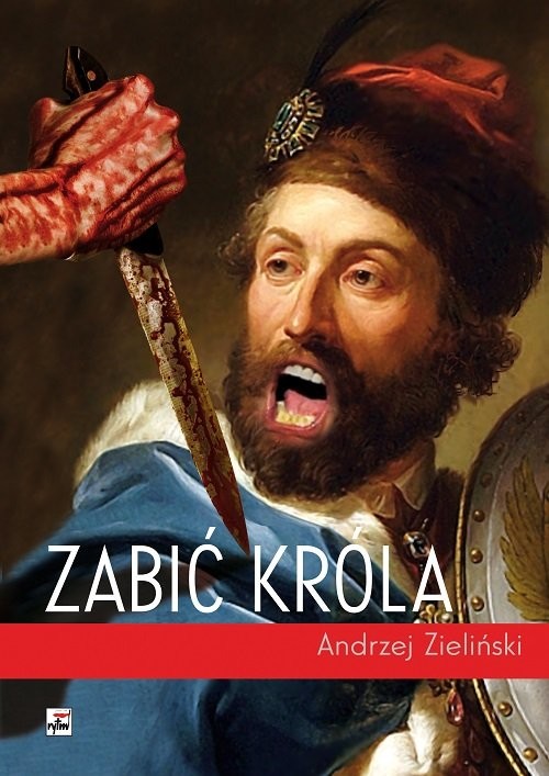 okładka Zabić króla książka | Andrzej Zieliński