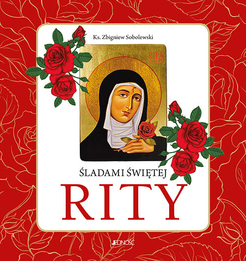 okładka Śladami Świętej Rity książka | ks. Zbigniew Sobolewski