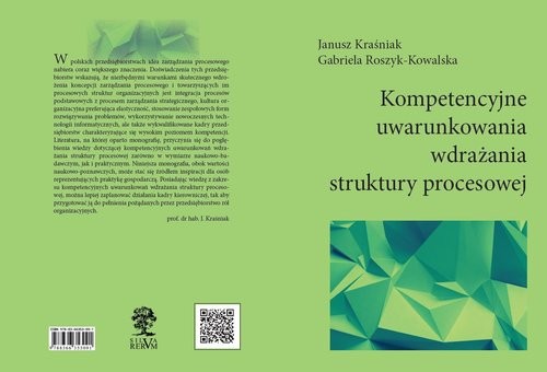 okładka Kompetencyjne uwarunkowania wdrażania struktury procesowej książka | Janusz Kraśniak, Gabriela Roszyk-Kowalska