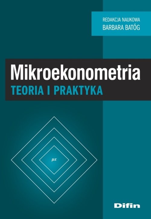 okładka Mikroekonometria Teoria i praktyka książka | Barbara Batóg