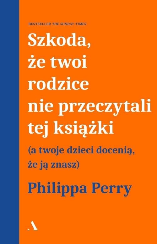 okładka Szkoda, że Twoi rodzice nie przeczytali tej książki książka | Perry Philippa