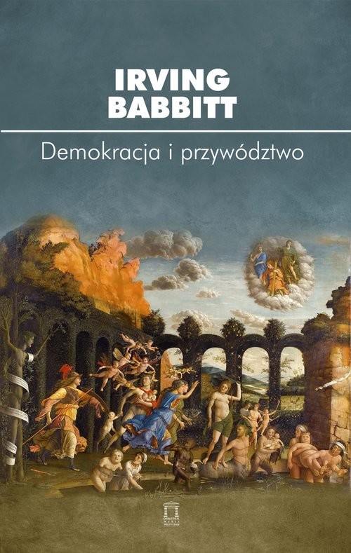 okładka Demokracja i przywództwo książka | Irving Babbitt