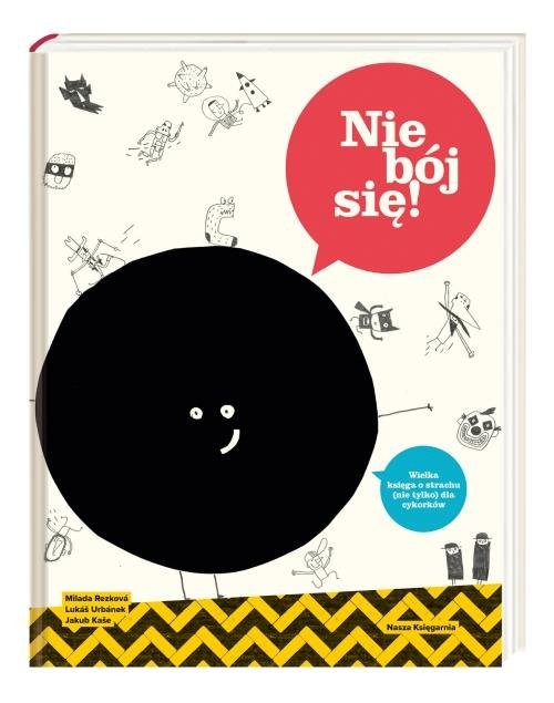 okładka Nie bój się! Wielka księga strachu (nie tylko) dla małych cykorków książka | Rezková Milada, Lukáš Urbánek, Jakub Kaše