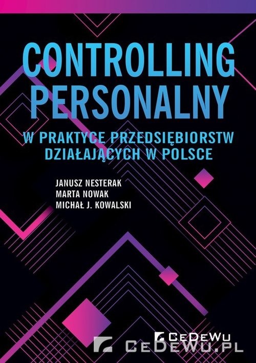 okładka Controlling personalny w praktyce przedsiębiorstw działających w Polsce książka | Nesterak Janusz, Nowak Marta, Michał J. Kowalski