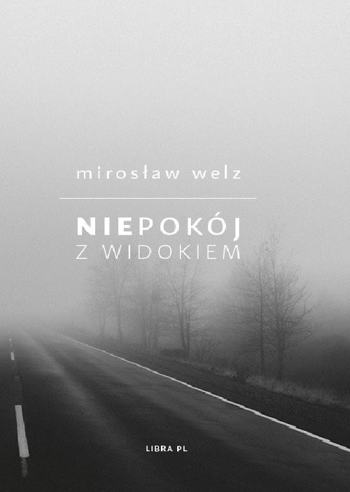okładka Niepokój z widokiem książka | Welz Mirosław