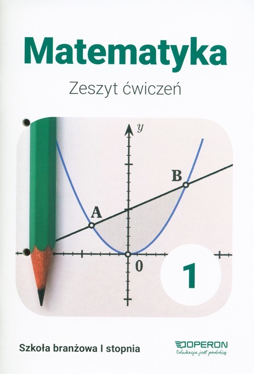 okładka Matematyka 1 Zeszyt ćwiczeń Szkoła branżowa I stopnia książka | Adam Konstantynowicz, Anna Konstantynowicz, Małgorzata Pająk
