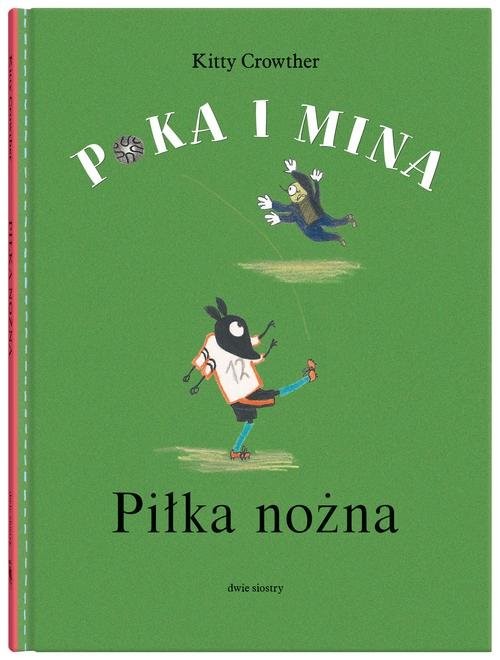 okładka Poka i Mina Piłka nożna książka | Kitty Crowther