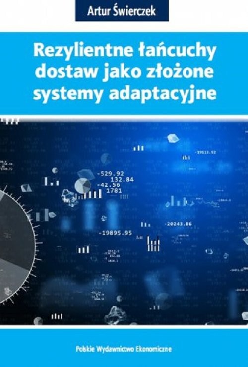okładka Rezylientne łańcuchy dostaw jako złożone systemy adaptacyjne książka | Artur Świerczek