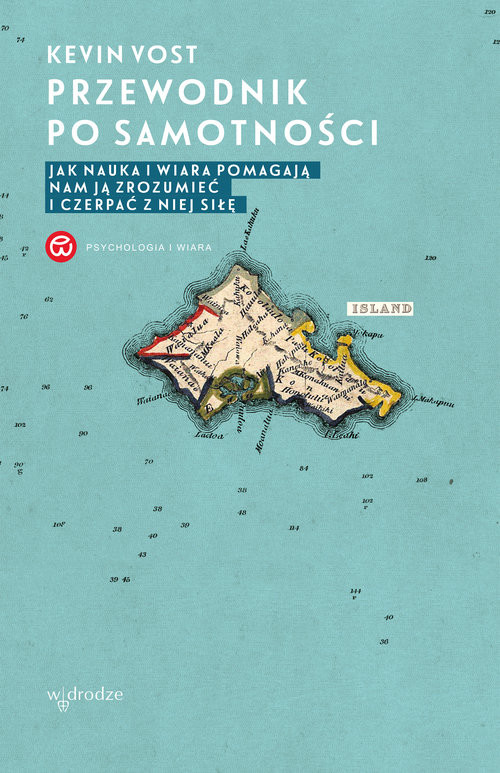 okładka Przewodnik po samotności Jak nauka i wiara pomagają nam ją zrozumieć i czerpać z niej siłę książka | Vost Kevin