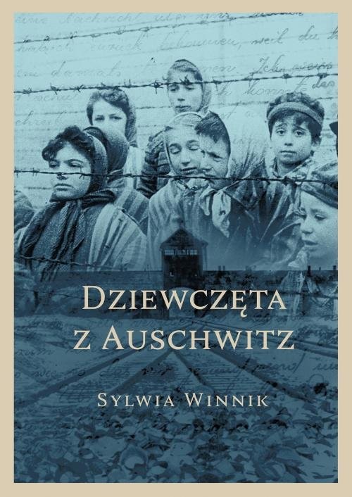 okładka Dziewczęta z Auschwitz książka | Sylwia Winnik