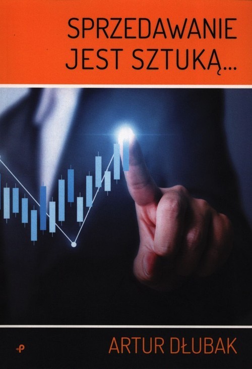 okładka Sprzedawanie jest sztuką książka | Artur Dłubak