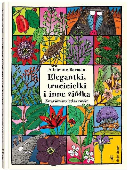 okładka Elegantki trucicielki i inne ziółka Zwariowany atlas roślin książka | Adrienne Barman