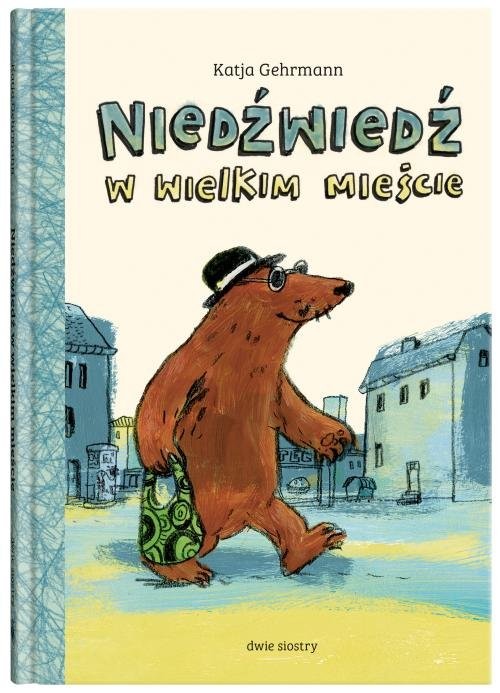okładka Niedźwiedź w wielkim mieście książka | Gehrmann Katja