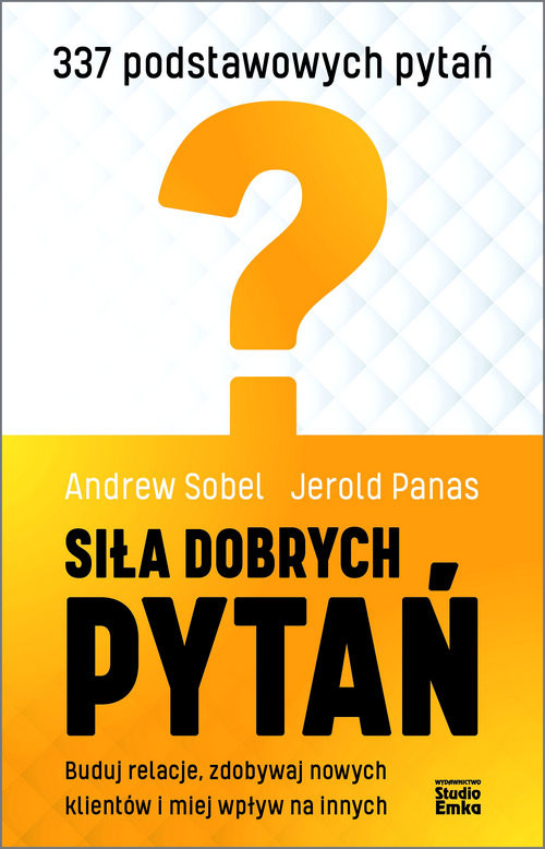 okładka Siła dobrych pytań książka | Andrew Sobel, Jerold Panas