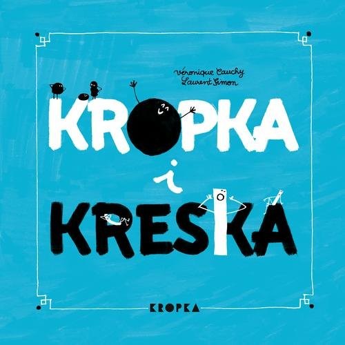 okładka Kropka i kreska książka | Laurent Simon, Veronique Cauchy