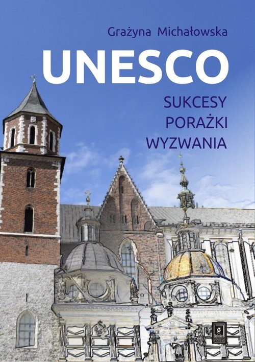okładka UNESCO Sukcesy, porażki, wyzwania książka | Michałowska Grażyna