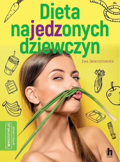 okładka Dieta najedzonych dziewczyn książka | Ewa Zwierzchowska
