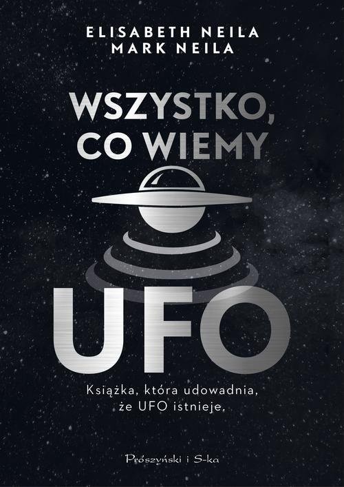okładka Wszystko, co wiemy o UFO książka | Elisabeth Neila, Mark Neila