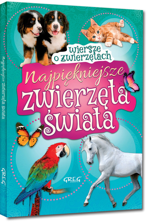 okładka Najpiękniejsze zwierzęta świata Wiersze o zwierzętach książka | Błach Wiesław