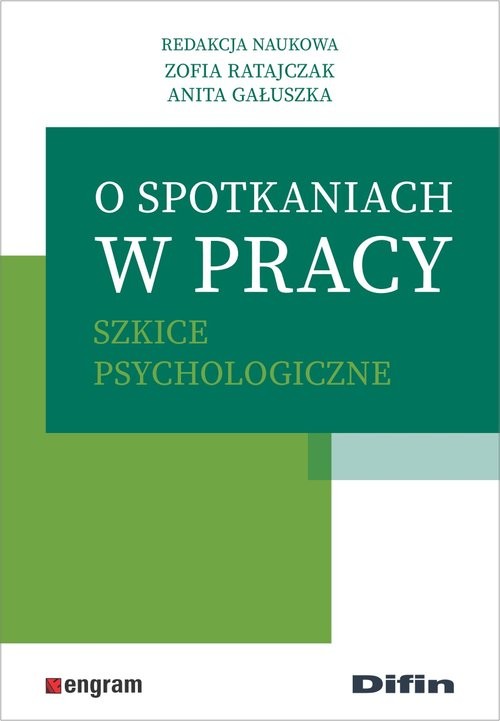 okładka O spotkaniach w pracy Szkice psychologiczne książka | Zofia Ratajczak, Anita redakcja naukowa Gałuszka