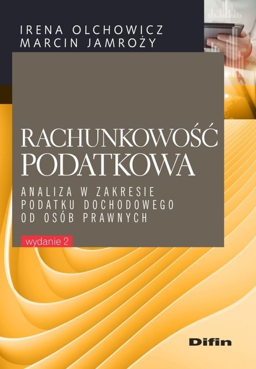 okładka Rachunkowość podatkowa Analiza w zakresie podatku dochodowego od osób prawnych książka | Irena Olchowicz, Marcin Jamroży