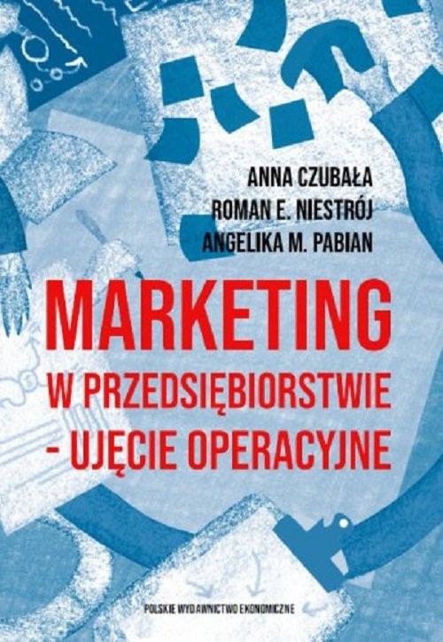 okładka Marketing w przedsiębiorstwie ujęcie operacyjne książka | Anna Czubała, Roman Emanuel Niestrój, Angelika M. Pabian