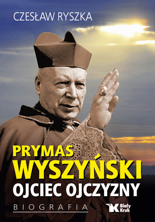 okładka Prymas Wyszyński Ojciec Ojczyzny Biografia książka | Czesław Ryszka