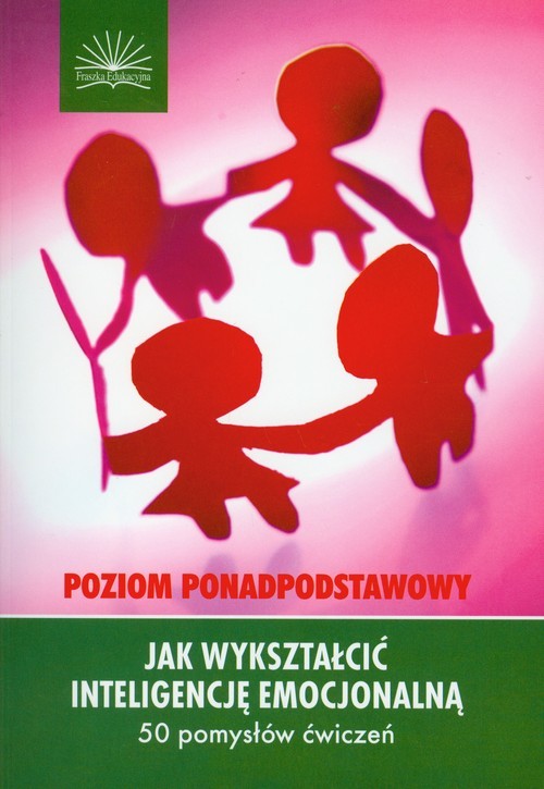okładka Jak wykształcić inteligencję emocjonalną 50 pomysłów ćwiczeń Poziom ponadpodstawowy książka | Dianne Schilling