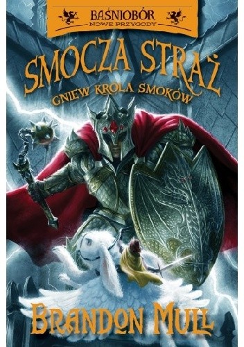 okładka Gniew Króla Smoków. Smocza straż. Tom 2  książka | Brandon Mull