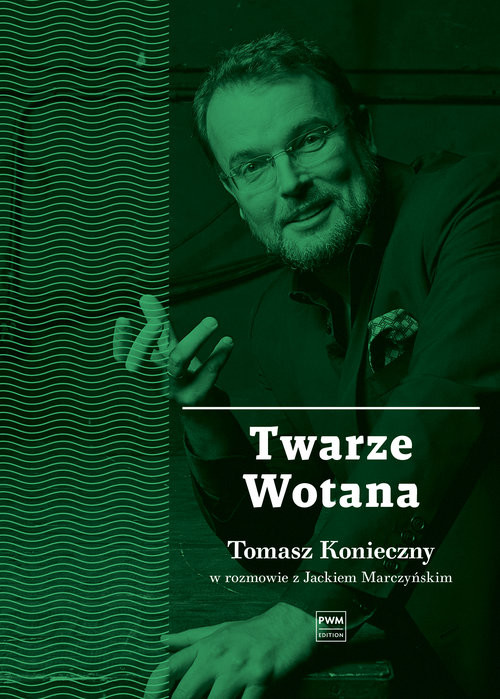 okładka Twarze Wotana. Tomasz Konieczny w rozmowie z Jackiem Marczyńskim książka | Jacek Marczyński