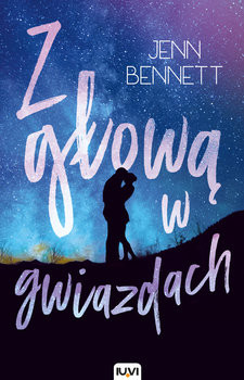okładka Z głową w gwiazdach książka | Jenn Bennett