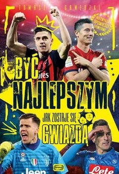 okładka Być najlepszym. Jak zostaje się gwiazdą  książka | Tomasz Gawędzki