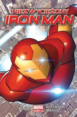 okładka Niezwyciężony Iron Man. Marvel Now 2.0 książka | Brian Michael Bendis