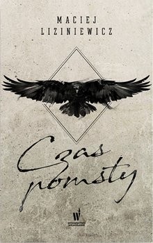 okładka Czas pomsty  książka | Maciej Liziniewicz