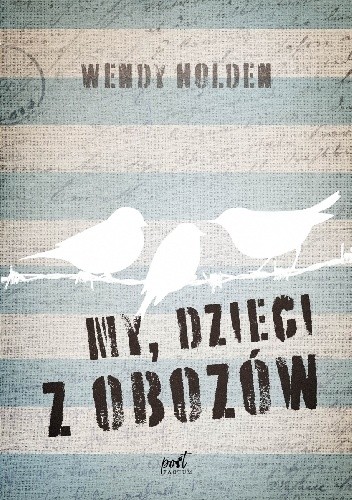 okładka My, dzieci z obozów książka | Wendy Holden