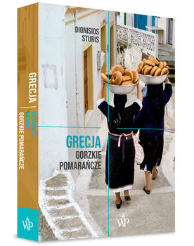 okładka Grecja. Gorzkie Pomarańcze książka | Dionisios Sturis
