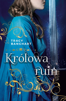 okładka Królowa ruin książka | Tracy Banghart