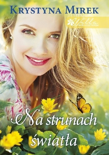 okładka Na strunach światła. Willa pod Kasztanem. Tom 3 książka | Krystyna Mirek