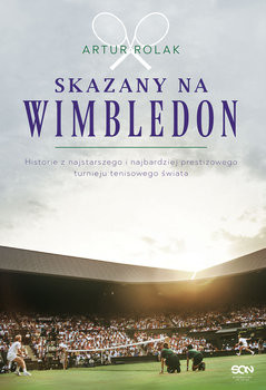 okładka Skazany na Wimbledon książka | Artur Rolak