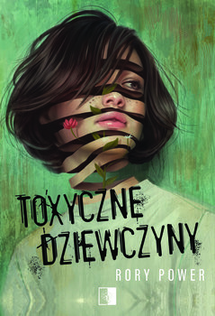 okładka Toxyczne dziewczyny książka | Rory Power