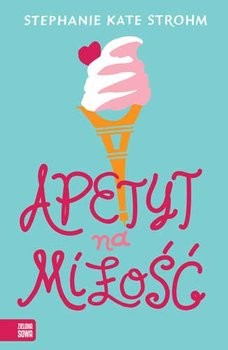 okładka Apetyt na miłość książka | Kate Strohm Stephanie
