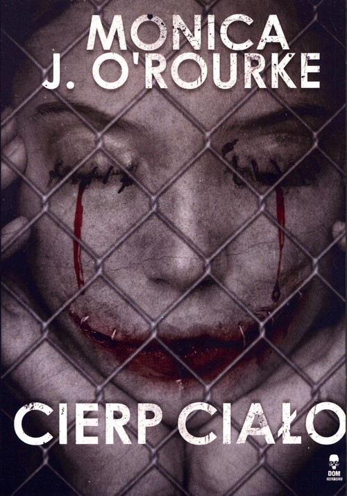 okładka Cierp ciało książka | Monica J. O'Rourke